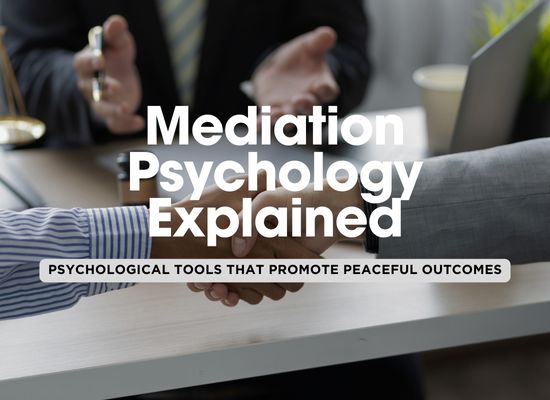 The Psychology of Mediation: How Neutral Third Parties Reduce Conflict